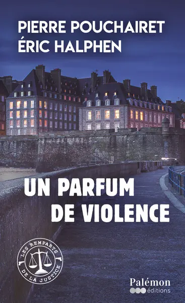 Les remparts de la justice. Vol. 3. Un parfum de violence