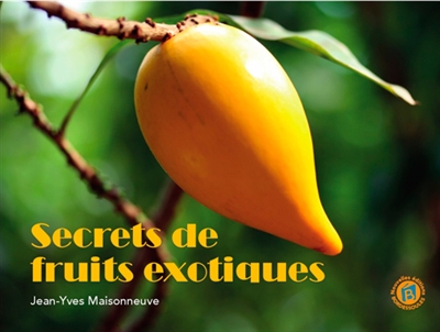 Secrets de fruits exotiques