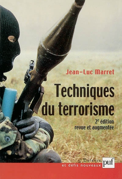 Techniques du terrorisme : méthodes et pratiques du métier terroriste