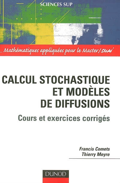 Calcul stochastique et modèles de diffusions : cours et exercices corrigés