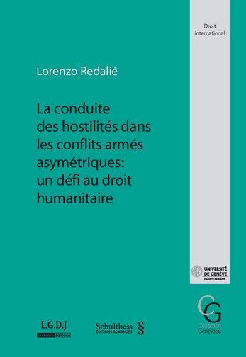 La conduite des hostilités dans les conflits armés asymétriques : un défi au droit humanitaire
