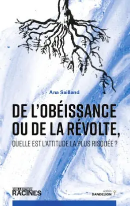 De l'obéissance ou de la révolte, quelle est l'attitude la plus risquée ?