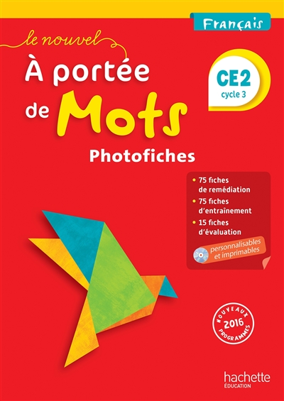 Le nouvel A portée de mots, français, CE2, cycle 3 : photofiches et CD-ROM personnalisable : nouveaux programmes 2016