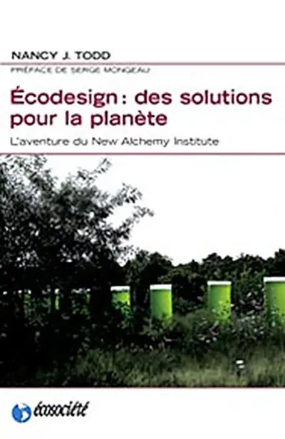 Ecodesign, des solutions pour la planète : l'aventure du New Alchemy Institute