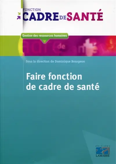 Faire fonction de cadre de santé : apprentissage ou parcours initiatique ?