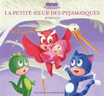 Les Pyjamasques. Vol. 12. La petite soeur des Pyjamasques