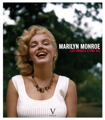 Marilyn Monroe : les images d'une vie