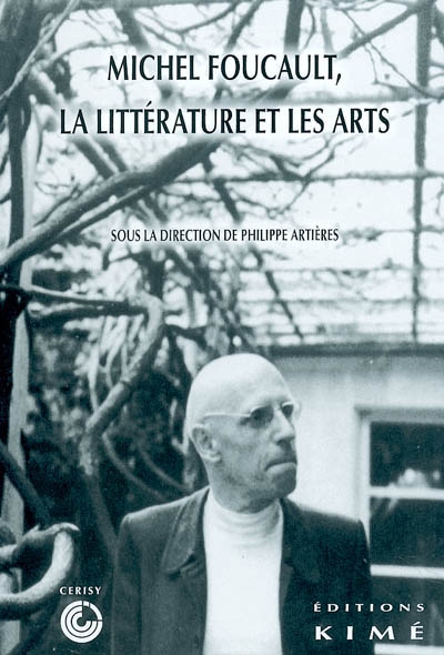 Foucault, la littérature et les arts : actes du colloque de Cerisy, juin 2001