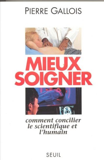 mieux soigner : comment concilier le scientifique et l'humain