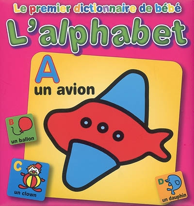 Le premier dictionnaire de bébé: L'alphabet