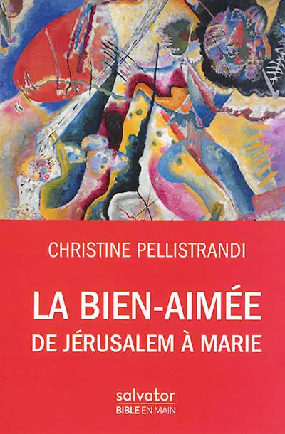 La bien-aimée : de Jérusalem à Marie