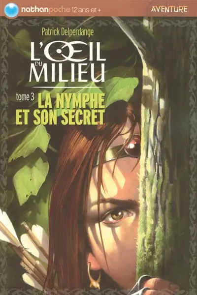L'oeil du milieu. Vol. 3. La nymphe et son secret