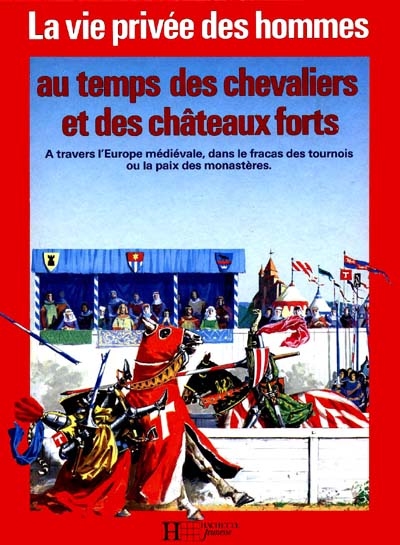 Au temps des chevaliers et des châteaux forts