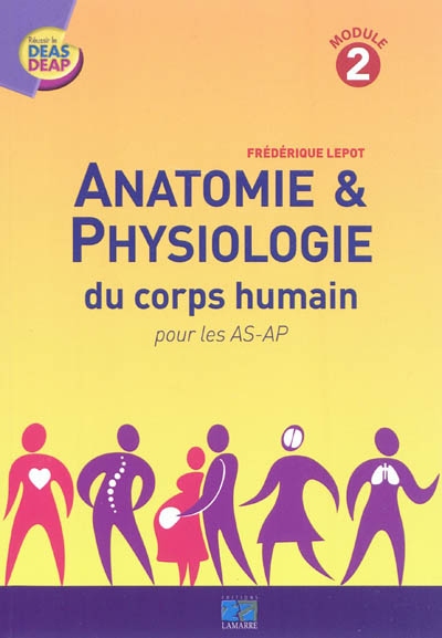 Anatomie & physiologie du corps humain : pour les AS-AP : module 2