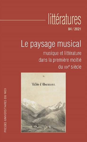 Littératures, n° 84. Le paysage musical : musique et littérature dans la première moitié du XIXe siècle