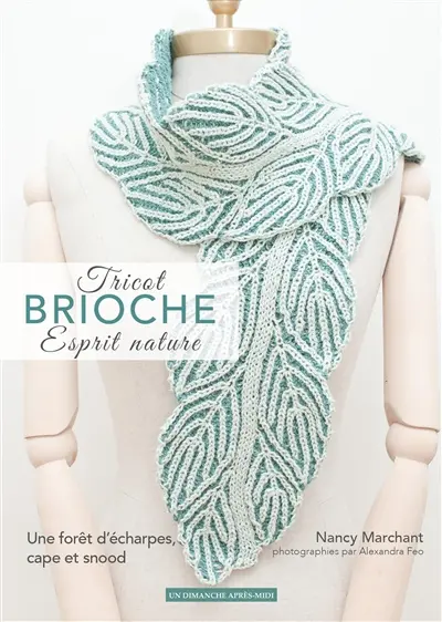 Tricot brioche, esprit nature : cols et écharpes tricotés