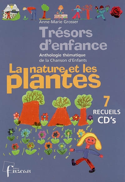 Trésors d'enfance, anthologie thématique de la chanson d'enfants : la nature et les plantes