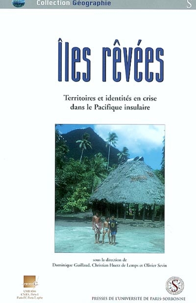 Iles rêvées : territoires et identités en crise dans le Pacifique insulaire