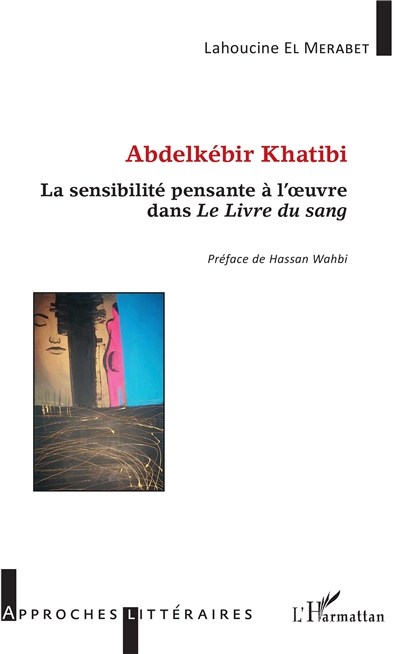 Abdelkébir Khatibi : la sensibilité pensante à l'oeuvre dans Le livre du sang