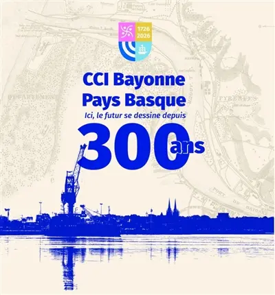 CCI Bayonne Pays basque : ici, le futur se dessine depuis 300 ans
