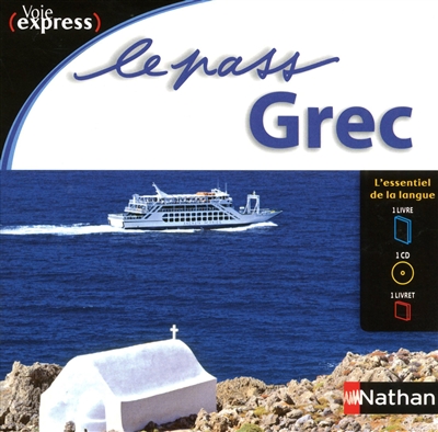 Le pass grec : l'essentiel de la langue : 1 livre, 1 CD, 1 livret
