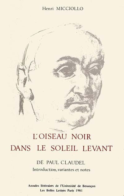 l'oiseau noir dans le soleil levant, de paul claudel : introduction, variantes et notes