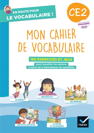 Mon cahier de vocabulaire CE2 : 160 exercices et jeux pour travailler les notions à partir de 5 thématiques du quotidien