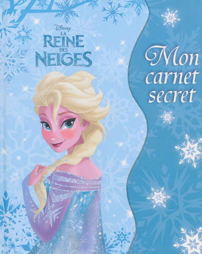 La reine des neiges : mon carnet secret
