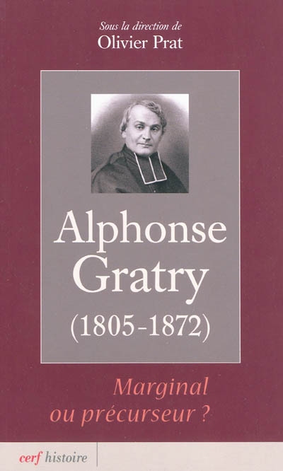 Alphonse Gratry (1805-1872) : marginal ou précurseur ?