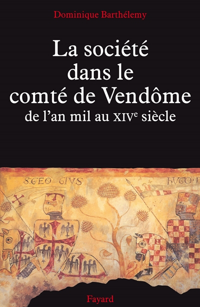 La Société dans le comté de Vendômois : de l'an mille au XIVe siècle
