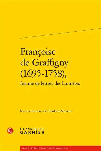 Françoise de Graffigny (1695-1758), femme de lettres des Lumières