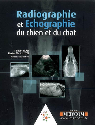 Radiographie Et Echographie Du Chien Et Du Chat J Kevin Kealy Librairie Mollat Bordeaux