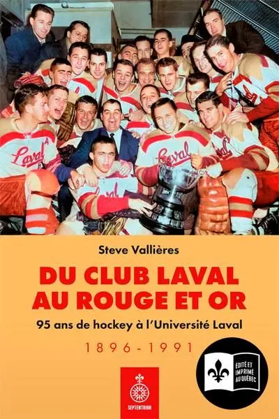 Du club Laval au Rouge et Or : 95 ans de hockey à l'Université Laval 1896-1991