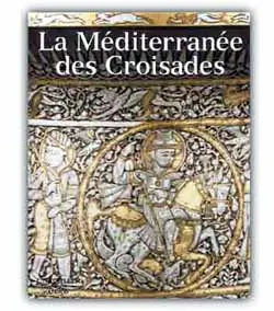 La Méditerranée des croisades