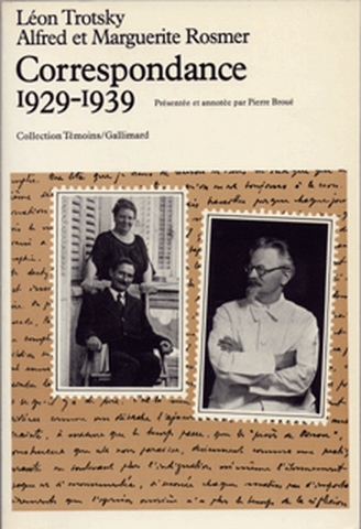 Correspondance Léon Trotsky, Alfred et Marguerite Rosmer. 1929-1939