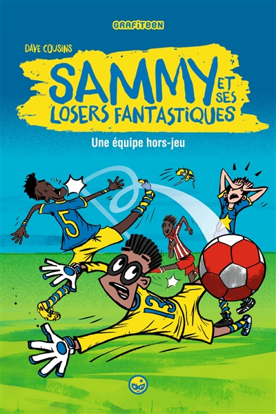 Sammy et ses losers fantastiques. Vol. 1. Une équipe hors jeu