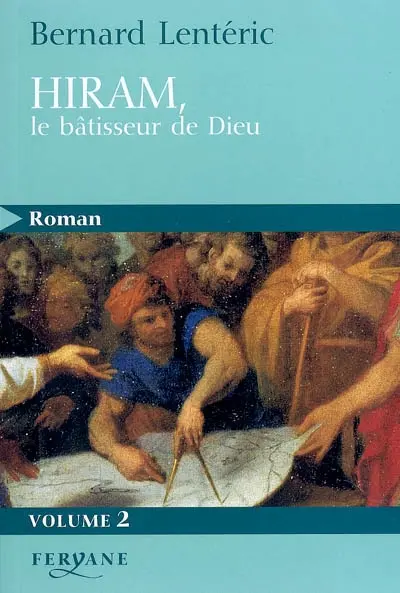 Hiram, le bâtisseur de Dieu