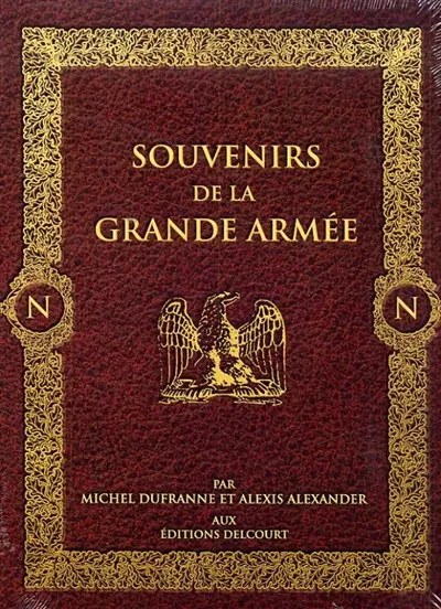 Souvenirs de la Grande Armée : tomes 1 à 4