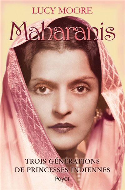 Maharanis : trois générations de princesses indiennes