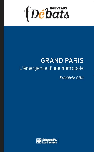 Grand Paris : l'émergence d'une métropole