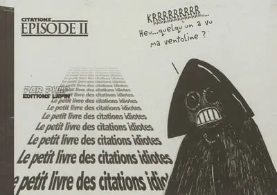 Le petit livre des citations idiotes. Vol. 2