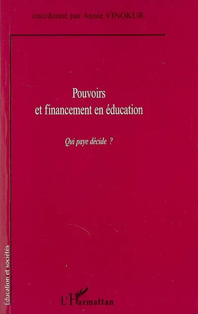 Pouvoirs et financement en éducation : qui paye décide ?