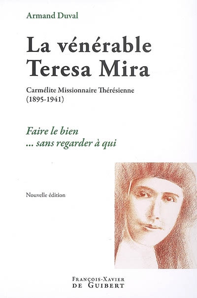 La vénérable Teresa Mira : carmélite missionnaire thérésienne (1895-1941) : faire le bien sans regarder à qui