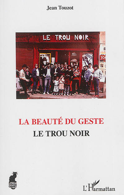 La beauté du geste : le Trou noir