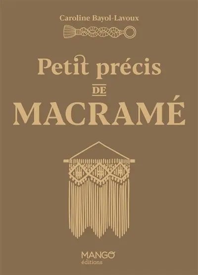 Petit précis de macramé