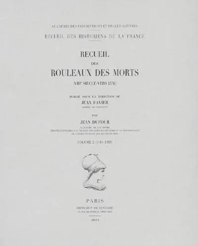Recueil des rouleaux des morts : VIIIe siècle-vers 1536. Vol. 2. 1181-1399