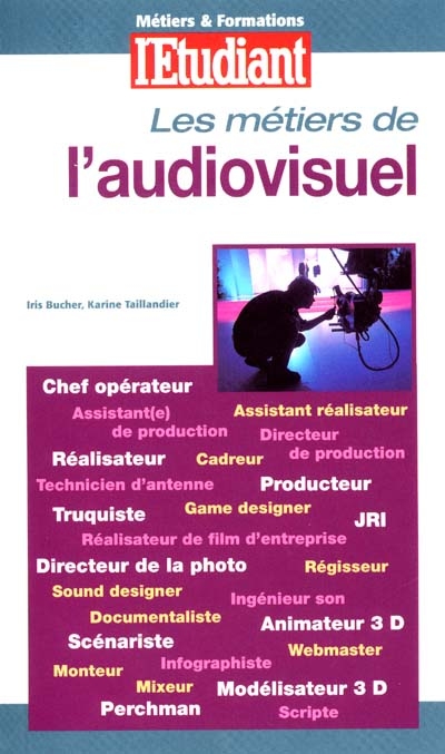 Métiers et formations de l'audiovisuel : cinéma, radio, télévision