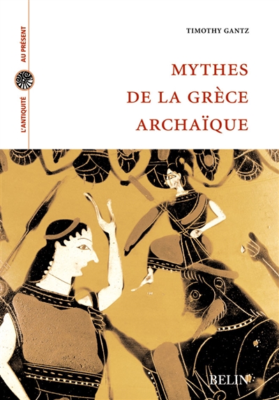 Les mythes de la Grèce archaïque
