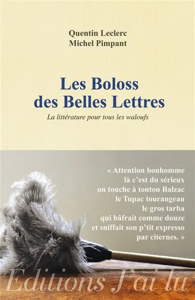 Les boloss des belles lettres : la littérature pour tous les waloufs