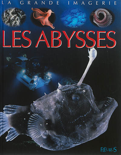 La grande imagerie ; Les Abysses